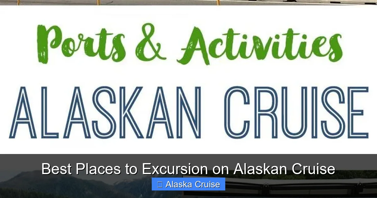 Best Places to Excursion on Alaskan Cruise
