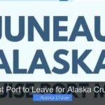 Best Port to Leave for Alaska Cruise