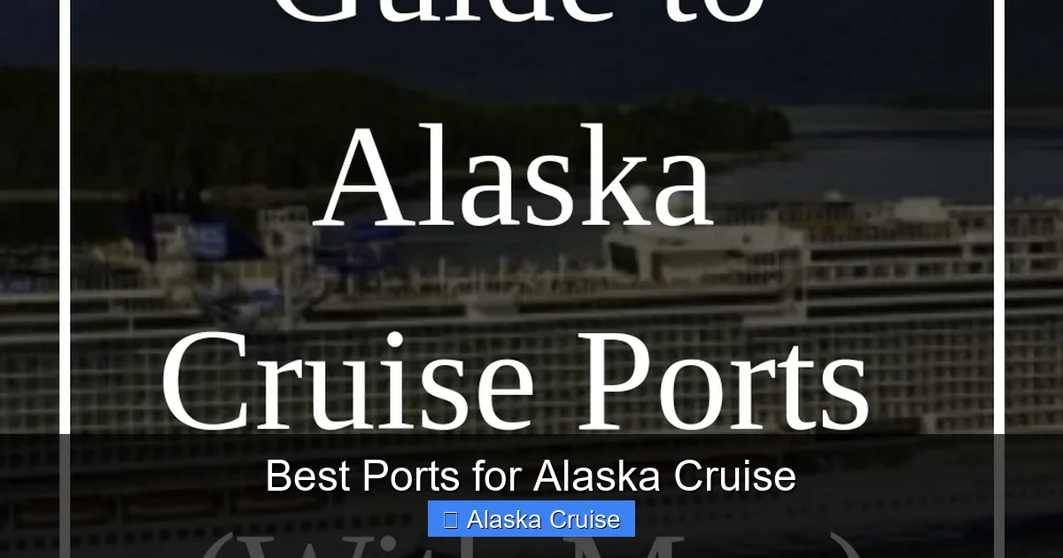 Best Ports for Alaska Cruise