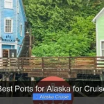 Best Ports for Alaska for Cruise